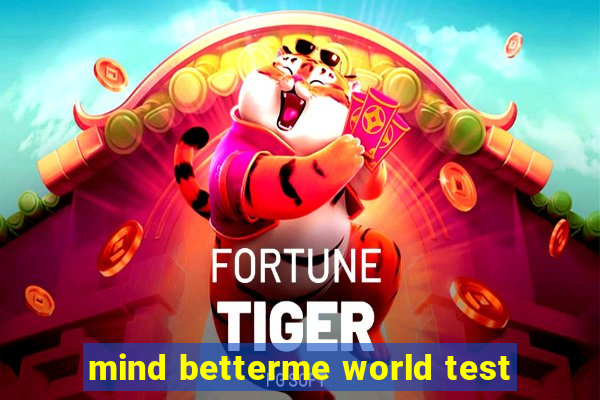 mind betterme world test